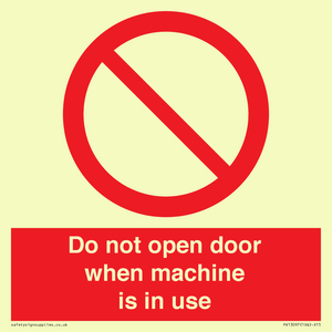 Do not open door when machine in use